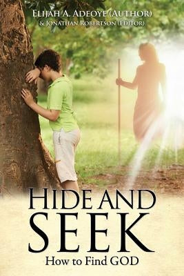 Hide and Seek by Adeoye, Elijah a.