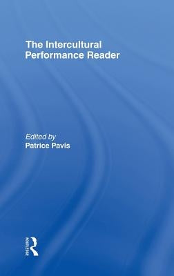 The Intercultural Performance Reader by Pavis, Patrice