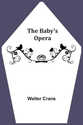 The Baby's Opera by Crane, Walter
