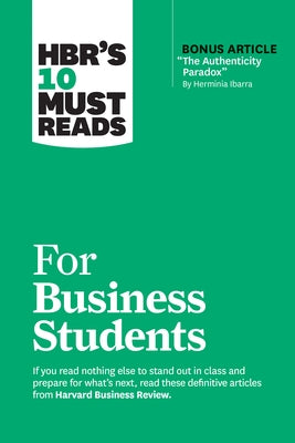 Hbr's 10 Must Reads for Business Students (with Bonus Article What Great Managers Do by Marcus Buckingham) by Review, Harvard Business