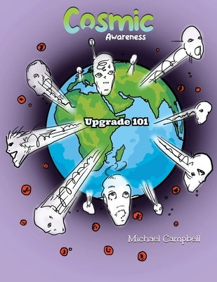 Cosmic Awareness: The Upgrade 101 by Campbell, Michael