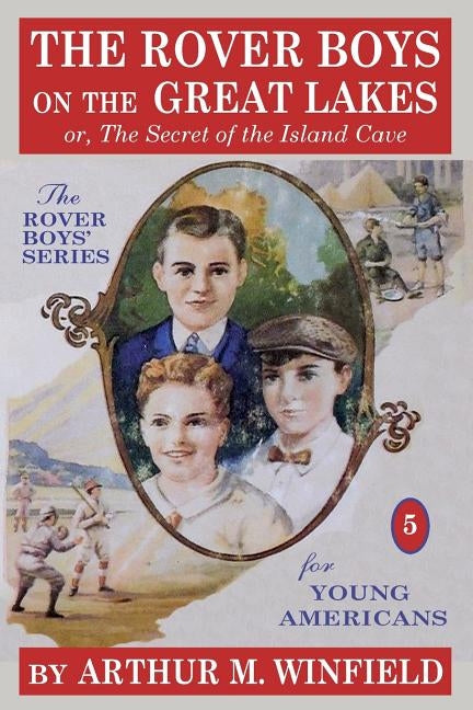 The Rover Boys on the Great Lakes: or, The Secret of the Island Cave by Winfield, Arthur M.