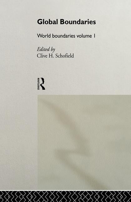 Global Boundaries: World Boundaries Volume 1 by Schofield, Clive H.