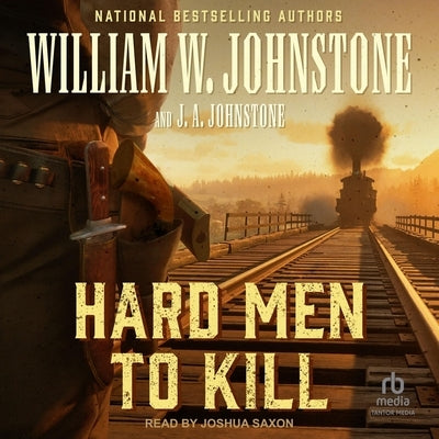 Hard Men to Kill by Johnstone, William W.