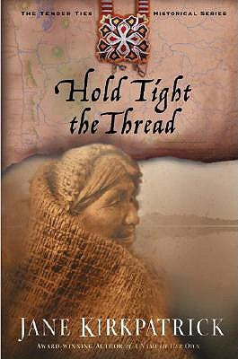 Hold Tight the Thread by Kirkpatrick, Jane
