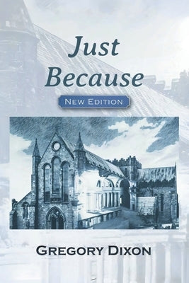 Just Because by Dixon, Gregory