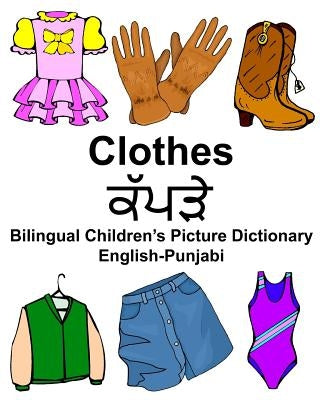 English-Punjabi Clothes Bilingual Children's Picture Dictionary by Carlson, Richard, Jr.