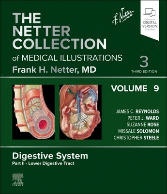 The Netter Collection of Medical Illustrations: Digestive System, Volume 9, Part II - Lower Digestive Tract by Reynolds, James C.