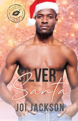 Silver Santa: Welcome to Kissing Springs Book 3 by Jackson, Joi