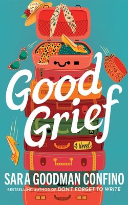 Good Grief by Goodman Confino, Sara