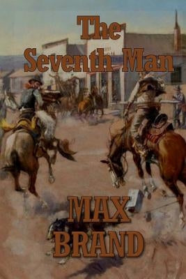 The Seventh Man by Brand, Max