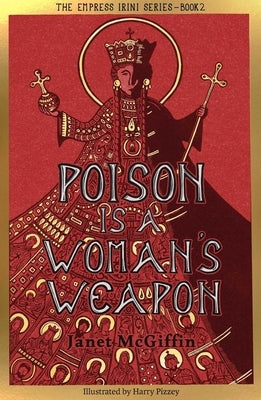Poison is a Woman's Weapon by McGiffin, Janet