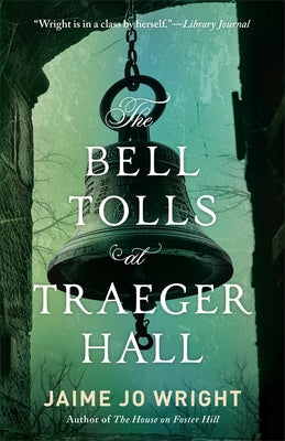 The Bell Tolls at Traeger Hall by Wright, Jaime Jo