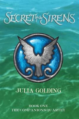Secret of the Sirens by Golding, Julia