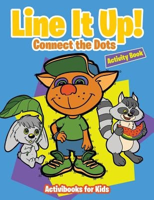 Line It Up! Connect the Dots Activity Book by For Kids, Activibooks