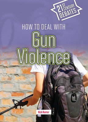 How to Deal with Gun Violence by Hunter, Nick