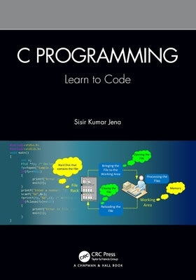 C Programming: Learn to Code by Jena, Sisir Kumar