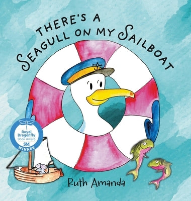 There's a Seagull on My Sailboat: A Rollicking Adventure at Sea! by Amanda, Ruth