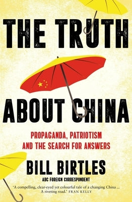 The Truth about China: Propaganda, Patriotism and the Search for Answers by