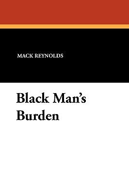 Black Man's Burden by Reynolds, Mack