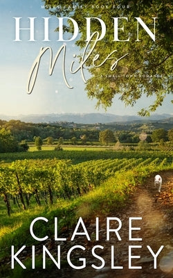 Hidden Miles: A Small-Town Romance by Kingsley, Claire