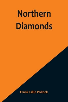 Northern Diamonds by Lillie Pollock, Frank
