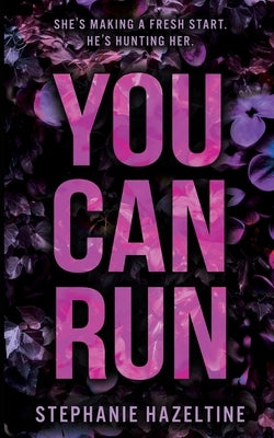 You Can Run by Hazeltine, Stephanie