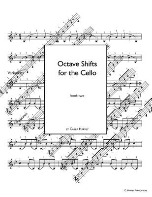 Octave Shifts for the Cello, Book Two by Harvey, Cassia