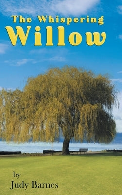 The Whispering Willow by Judy Barnes