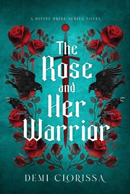 The Rose and Her Warrior by Clorissa, Demi