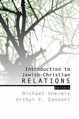 Introduction to Jewish-Christian Relations by Shermis, Michael