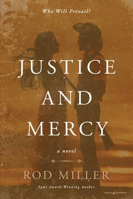 Justice and Mercy by Miller, Rod