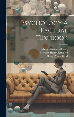 Psychology A Factual Textbook by Boring, Edwin Garrigues