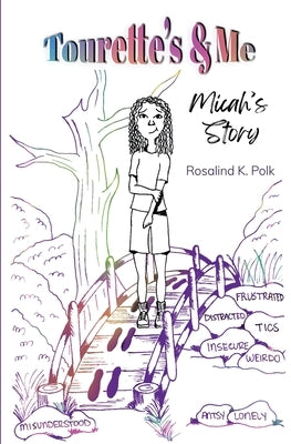 Tourette's & Me: Micah's Story by Polk, Rosalind K.