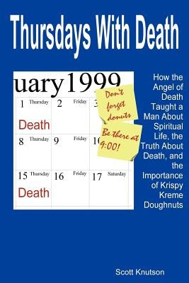 Thursdays With Death by Knutson, Scott