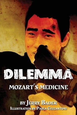 Dilemma: Mozart's Medicine by Bader, Jerry