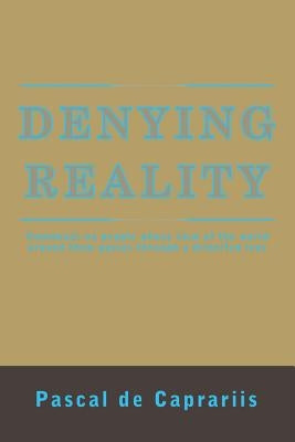 Denying Reality by Caprariis, Pascal de