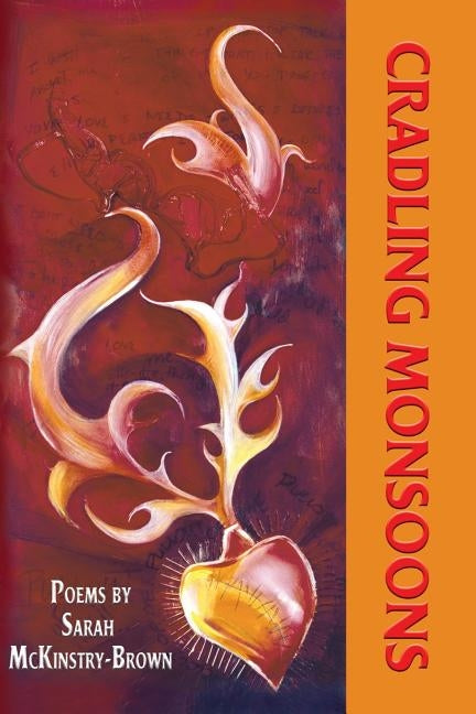 Cradling Monsoons by McKinstry-Brown, Sarah