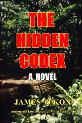 The Hidden Codex by O'Kon, James