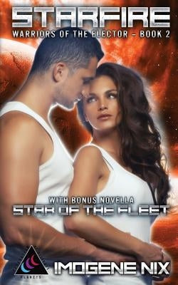 Starfire: Featuring Bonus Novella Star of the Fleet by Nix, Imogene