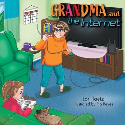 Grandma and the Internet: The Smart TV by Taetz, Lori