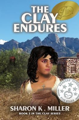 The Clay Endures: Book 2 in the Clay Series by Negretti B., Juan