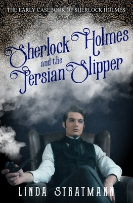 Sherlock Holmes and the Persian Slipper by Stratmann, Linda