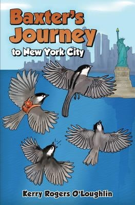 Baxter's Journey to New York City by O'Loughlin, Danny And Meghan