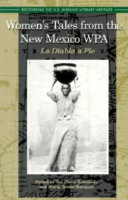 Women's Tales from the New Mexico Wpa: La Diabla a Pie by Rebolledo, Tey Diana