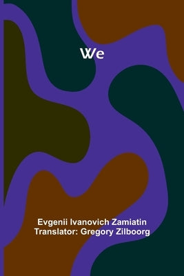 We by Ivanovich Zamiatin, Evgenii
