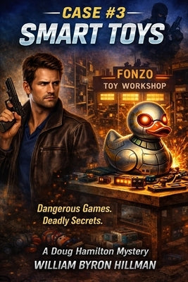 Case #3: Smart Toys: A Doug Hamilton Mystery by Hillman, William Byron