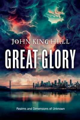 The Great Glory by Hill, John King