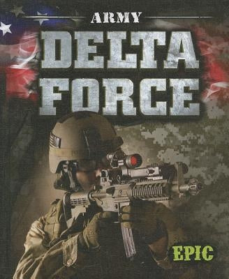 Army Delta Force by Gordon, Nick