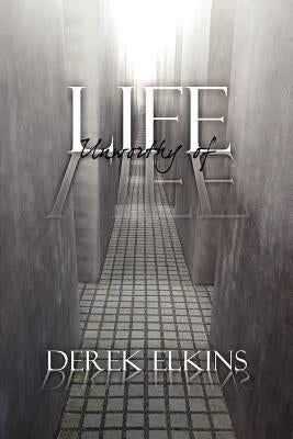 Life Unworthy of Life by Elkins, Derek